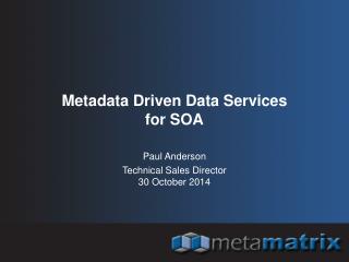 Metadata Driven Data Services for SOA