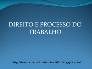 DIREITO E PROCESSO DO TRABALHO