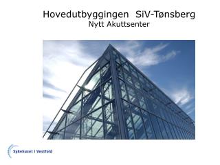 Hovedutbyggingen SiV-Tønsberg Nytt Akuttsenter