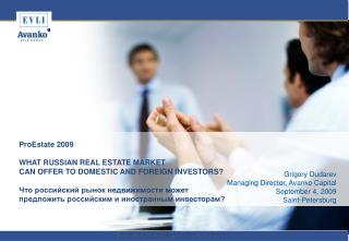 ProEstate 2009 WHAT RUSSIAN REAL ESTATE MARKET CAN OFFER TO DOMESTIC AND FOREIGN INVESTORS?