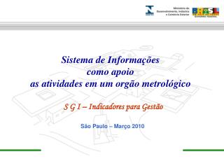 Sistema de Informações como apoio as atividades em um orgão metrológico