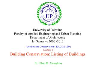 Architecture Conservation ( EAGD 5120 ) Lecture 5 Building Conservation: Listing of Buildings