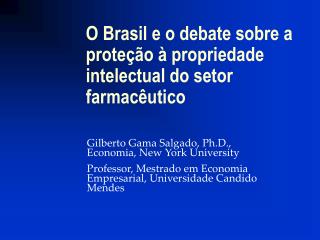 O Brasil e o debate sobre a proteção à propriedade intelectual do setor farmacêutico