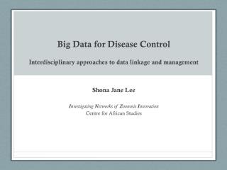 Big Data for Disease Control Interdisciplinary approaches to data linkage and management