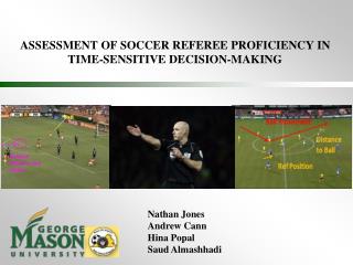 ASSESSMENT OF SOCCER REFEREE PROFICIENCY IN TIME-SENSITIVE DECISION-MAKING