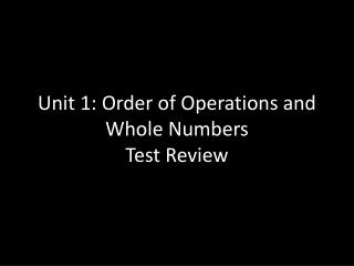 Unit 1: Order of Operations and Whole Numbers Test Review