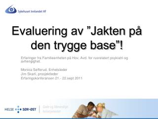 Evaluering av ”Jakten på den trygge base”!