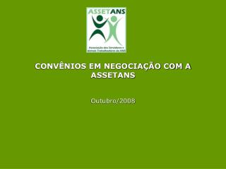 CONVÊNIOS EM NEGOCIAÇÃO COM A ASSETANS