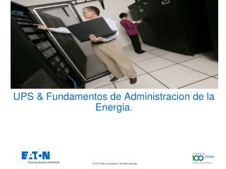 UPS &amp; Fundamentos de Administracion de la Energia .