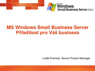 MS Windows Small Business Server Příležitost pro Váš business