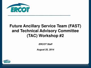 Future Ancillary Service Team (FAST) and Technical Advisory Committee (TAC) Workshop #2