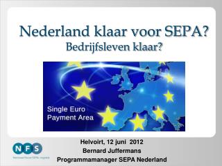 Nederland klaar voor SEPA? Bedrijfsleven klaar?