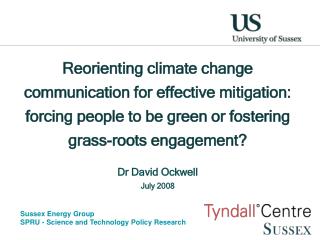 Reorienting climate change communication for effective mitigation: forcing people to be green or fostering grass-roots