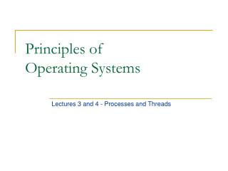 Principles of Operating Systems