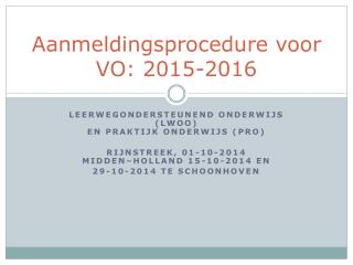 Aanmeldingsprocedure voor VO: 2015-2016