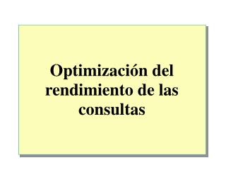 Optimización del rendimiento de las consultas