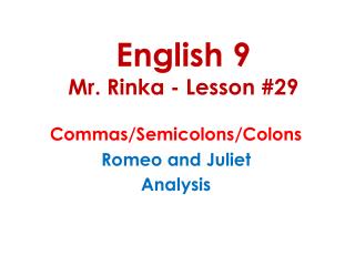 English 9 Mr. Rinka - Lesson #29