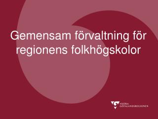 Gemensam förvaltning för regionens folkhögskolor