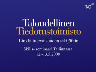 Skills- seminaari Tallinnassa 12.-13.5.2008