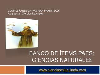 COMPLEJO EDUCATIVO “SAN FRANCISCO” Asignatura : Ciencias Naturales