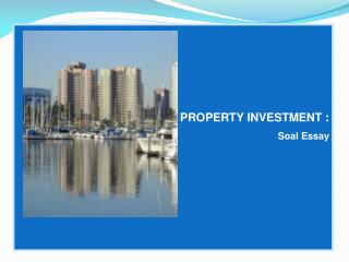 PROPERTY INVESTMENT : Soal Essay