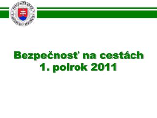 Bezpečnosť na cestách 1. polrok 2011