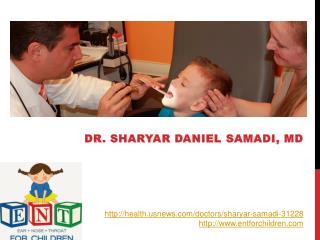 Dr. Sharyar Daniel Samadi - Pediatric ENT Otolaryngologist