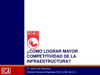 ¿CÓMO LOGRAR MAYOR COMPETITIVIDAD DE LA INFRAESTRUCTURA?