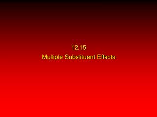 12.15 Multiple Substituent Effects