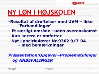 NY LØN I HØJSKOLEN