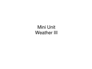 Mini Unit Weather III