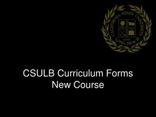 CSULB Curriculum Forms New Course