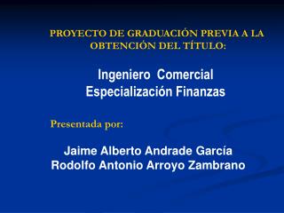 PROYECTO DE GRADUACIÓN PREVIA A LA OBTENCIÓN DEL TÍTULO: