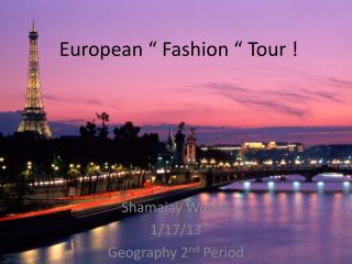 European “ Fashion “ Tour !