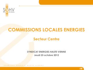 COMMISSIONS LOCALES ENERGIES Secteur Centre