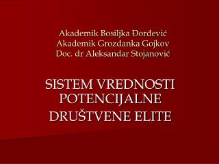 Akademik Bosiljka Đorđević Akademik Grozdanka Gojkov Doc. dr Aleksandar Stojanović