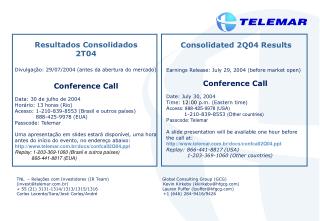 Resultados Consolidados 2T04 Divulgação: 29/07/2004 (antes da abertura do mercado)