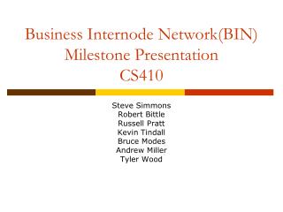 Business Internode Network(BIN) Milestone Presentation CS410