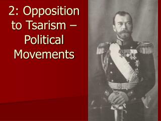 2: Opposition to Tsarism – Political Movements