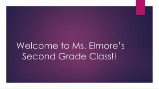 Welcome to Ms. Elmore’s 	Second Grade Class!!