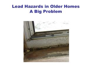 Lead Hazards in Older Homes A Big Problem