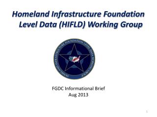 Homeland Infrastructure Foundation Level Data (HIFLD) Working Group