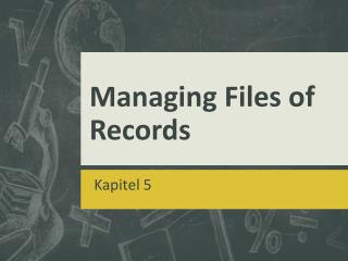 Managing Files of Records