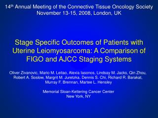 14 th Annual Meeting of the Connective Tissue Oncology Society November 13-15, 2008, London, UK