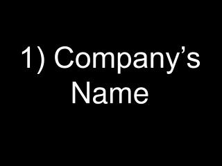 1) Company’s Name