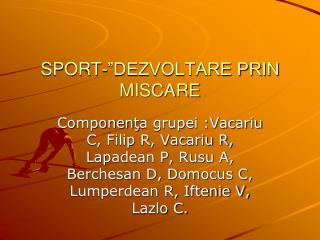 SPORT-”DEZVOLTARE PRIN MISCARE