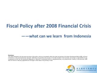 Fiscal Policy after 2008 Financial Crisis —— what can we learn from Indonesia