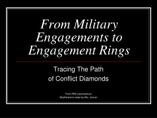 From Military Engagements to Engagement Rings