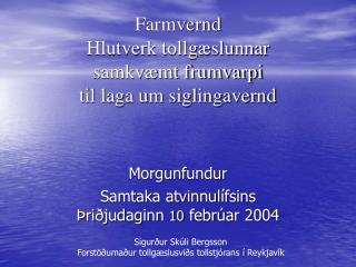 Farmvernd Hlutverk tollgæslunnar samkvæmt frumvarpi til laga um siglingavernd