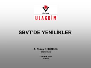 A. Nuray DEMİRKOL Başuzman 26 Kasım 2010 Ankara